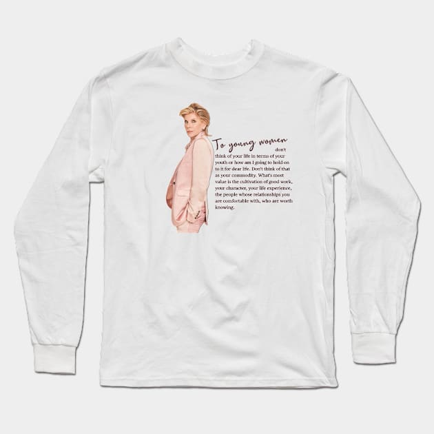 Christine Baranski Quote for Young Women Long Sleeve T-Shirt by baranskini